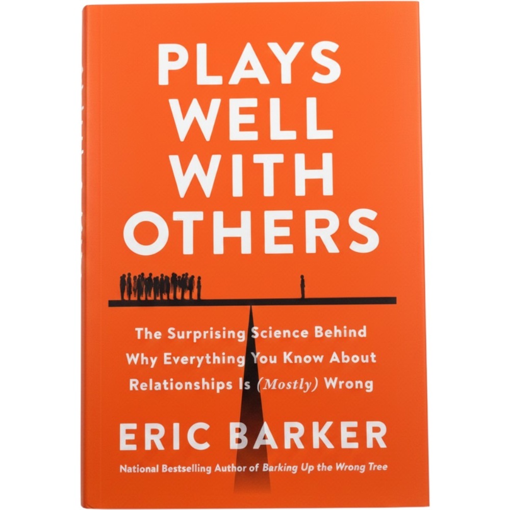 Plays Well With Others Eric Barker Hardcover Relationship Science Book 2022 HC